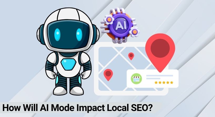 AI Mode Impact Local SEO